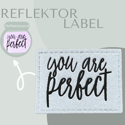 you are perfect Reflektierendes Label Reflektor