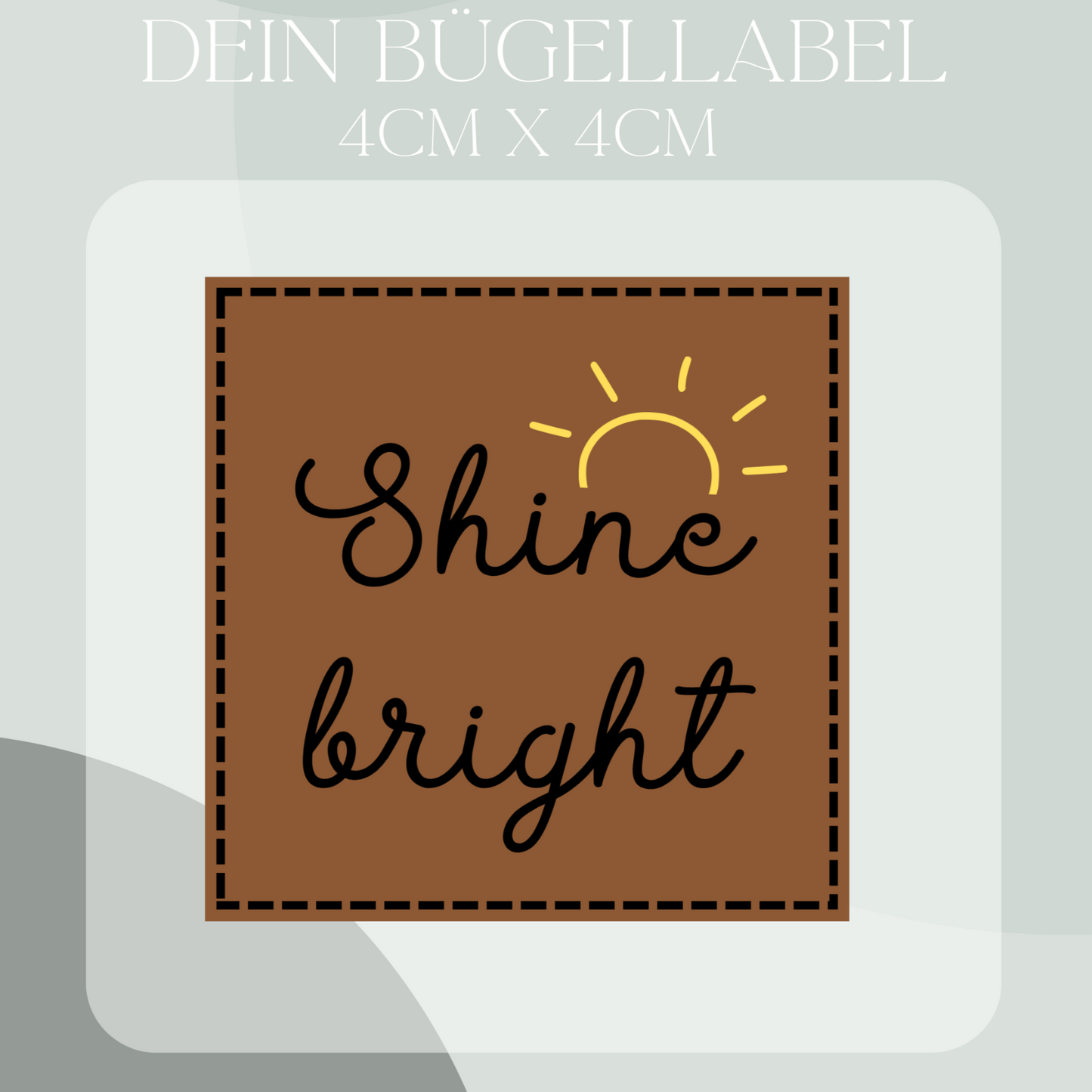 Shine bright Bügel-Label Eigenproduktion